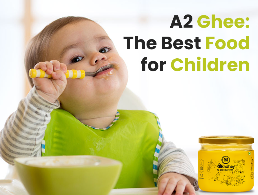 A2 Ghee: The Best Food for The Children