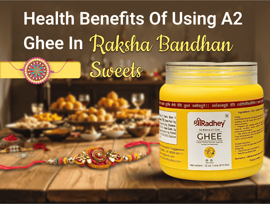 Health Benefits of Using A2 Ghee in Raksha Bandhan Sweets